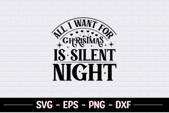 All I Want for Christmas is Silent Night Graphics
