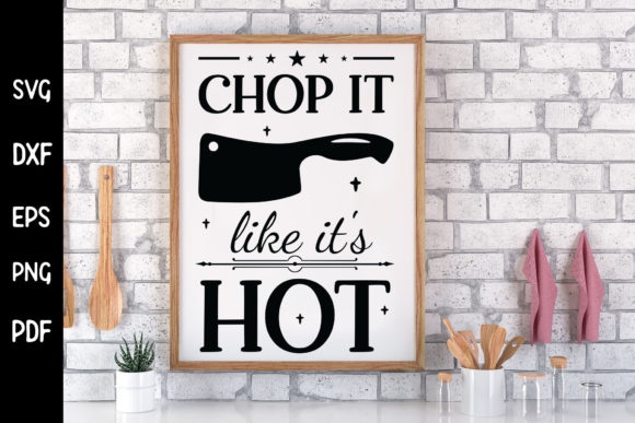Chop It Like It s Hot, Funny Kitchen SVG Review for Graphics and Crafts