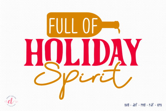 Full of Holiday Spirit Christmas SVG for Graphics and Crafts