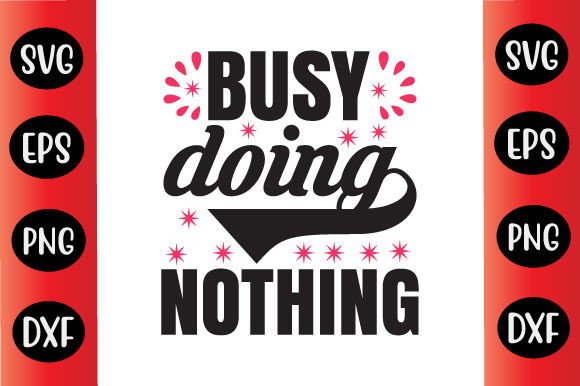 Funny Day SVG Design Busy Doing Nothing Graphics and Crafts