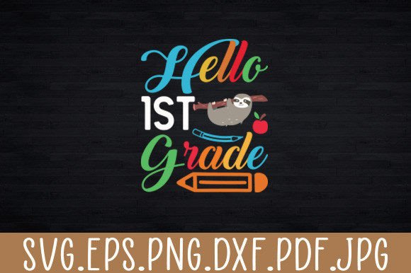 Hello 1st Grade Funny Sloth Svg Graphics for Crafts