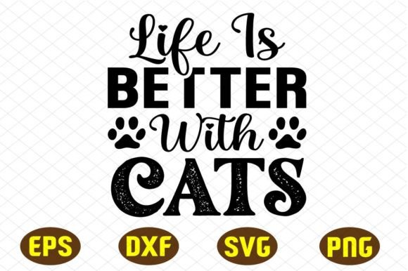 Life is Better with Cats Svg Designs Graphics and Crafts