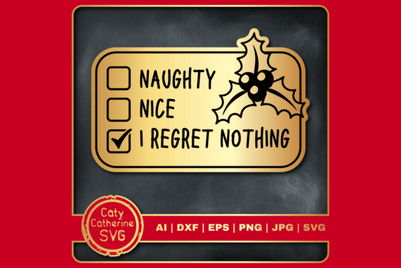 Naughty Nice I Regret Nothing Christmas Graphics for Crafts