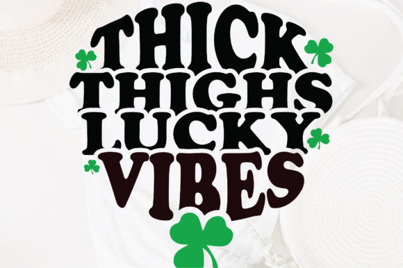 Thick Thighs Lucky Vibes Svg, Funny Graphics for Crafts