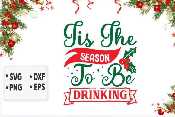 Tis the Season to Be Drinking Svg Graphics and Crafts Review