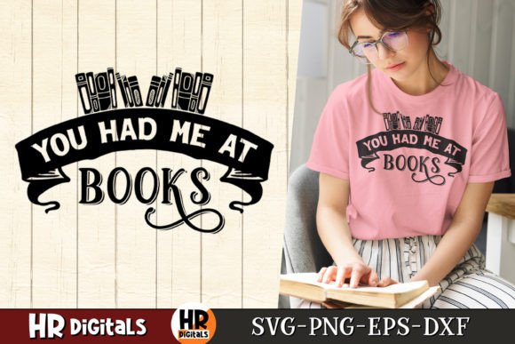 You Had Me at Books, Funny Reading Graphics and Crafts